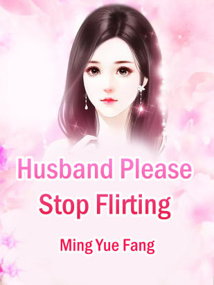 Husband, Please Stop Flirting